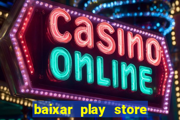 baixar play store para pc baixaki